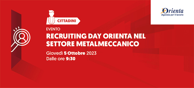 Recruiting day Orienta nel settore metalmeccanico