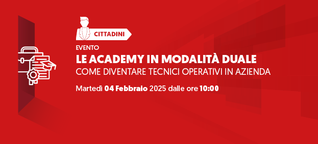 LE ACADEMY IN MODALITÀ DUALE: come diventare subito tecnici operativi in azienda