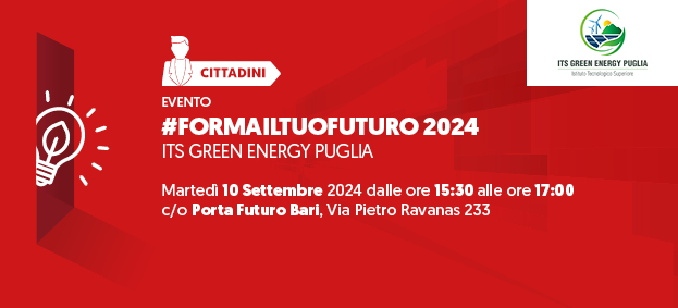 Foto ITS GREEN ENERGY PUGLIA - #formailtuofuturo2024