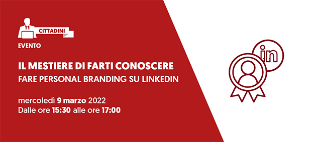 Foto IL MESTIERE DI FARTI CONOSCERE - Fare personal branding su Linkedin