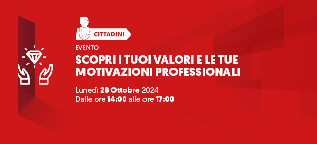 SCOPRI I TUOI VALORI E LE TUE MOTIVAZIONI PROFESSIONALI