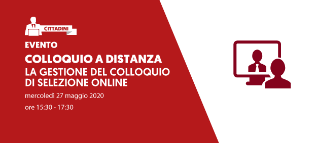 Foto Colloquio “a distanza”: la gestione del colloquio di selezione on line