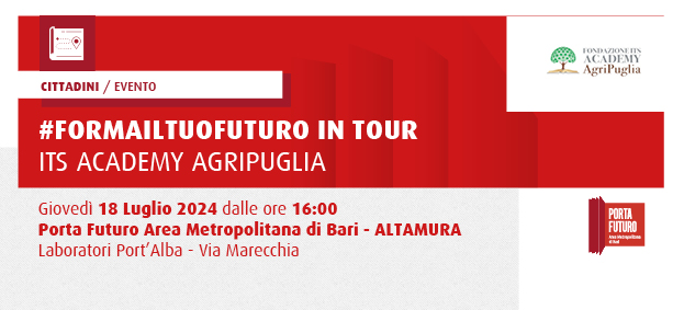 ITS ACADEMY AGRIPUGLIA  - #formailtuofuturo2024