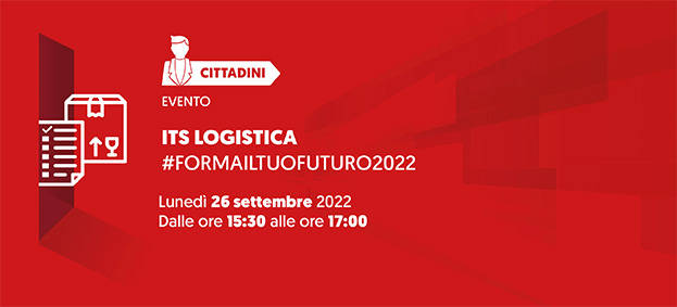 Foto ITS LOGISTICA - FORMA IL TUO FUTURO - #formailtuofuturo2022