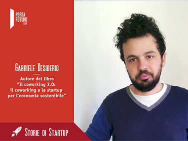 Foto Storie di Startup. Conversazione su coworking e creatività con Gabriele Desiderio