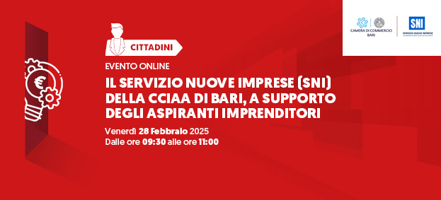 Il Servizio Nuove Imprese (SNI) della CCIAA di Bari, a supporto degli aspiranti imprenditori