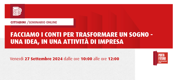 Facciamo i conti per trasformare un sogno – un'idea, in un'attività di impresa