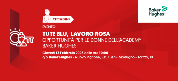 Tute blu lavoro rosa – le opportunità per le donne dell’Academy Baker Hughes 