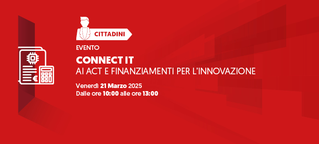 Connect IT: AI Act e finanziamenti per l’innovazione