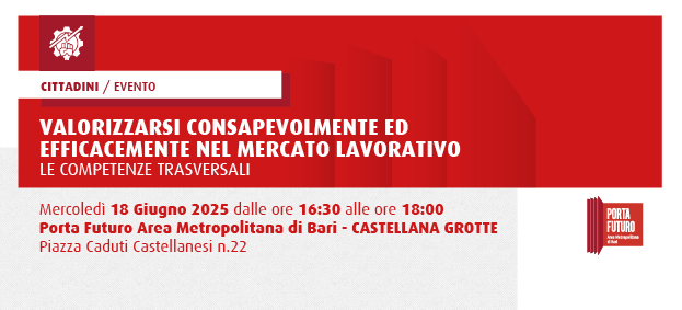 Valorizzarsi consapevolmente ed efficacemente nel mercato lavorativo: LE COMPETENZE TRASVERSALI