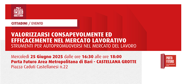 Valorizzarsi consapevolmente ed efficacemente nel mercato lavorativo: GLI STRUMENTI PER AUTOPROMUOVERSI NEL MERCATO DEL LAVORO