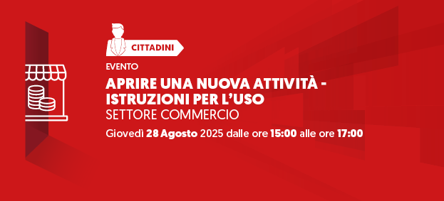 Ciclo di seminari “Aprire una nuova attività – Istruzioni per l’uso” - Settore Commercio