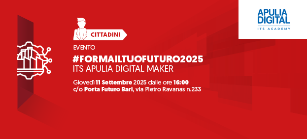ITS APULIA DIGITAL MAKER - #formailtuofuturo2025