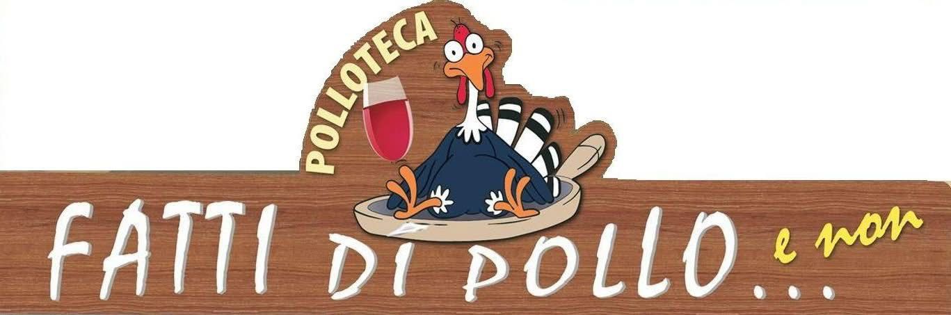 POLLOTECA FATTI DI POLLO E NON